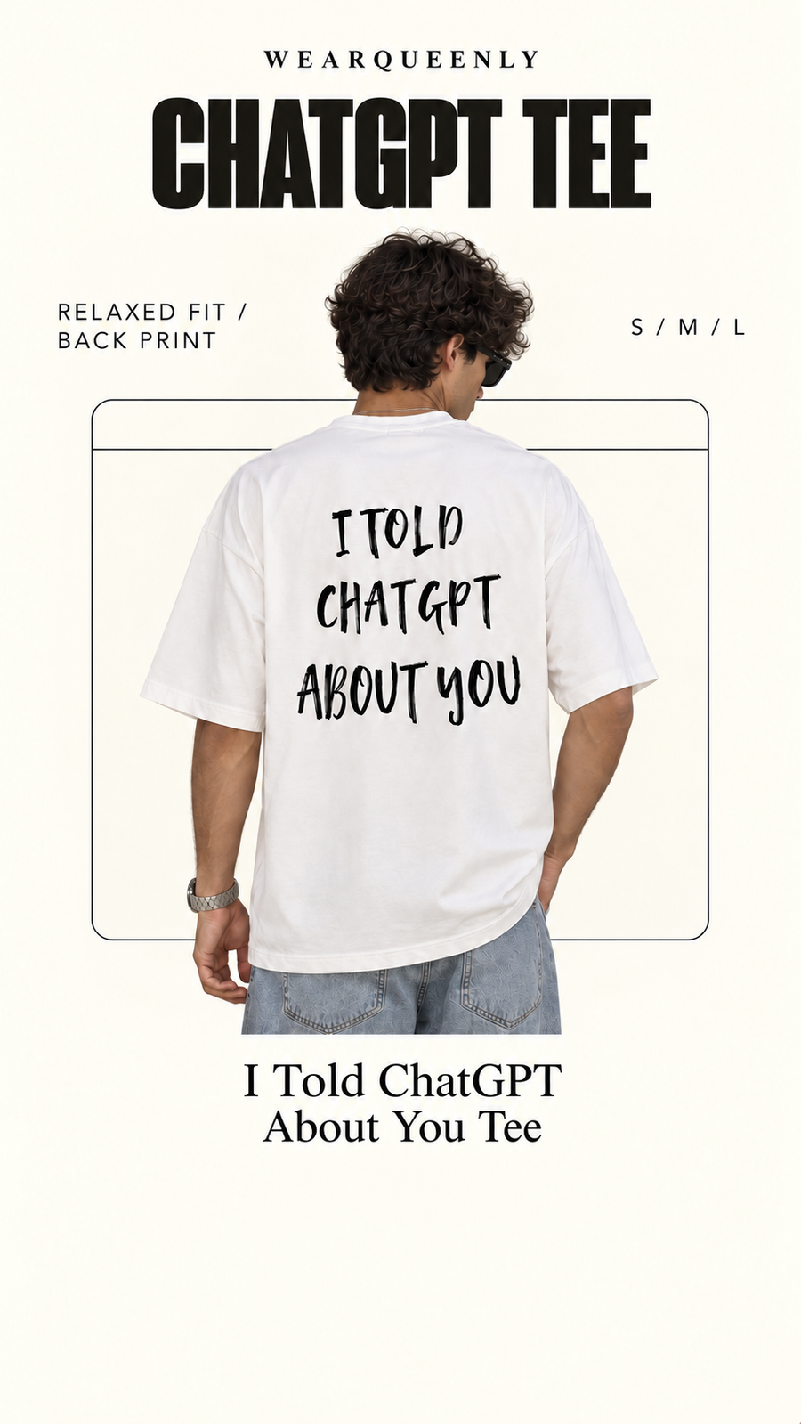 I Told ChatGPT About You Tee — clean editorial product view